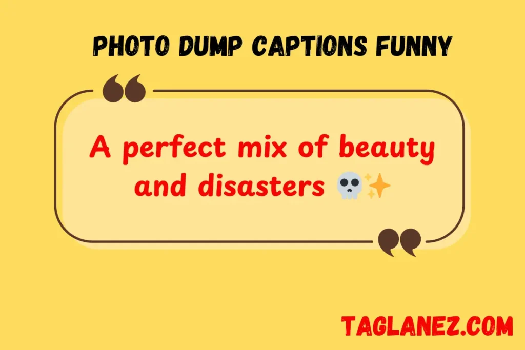 Photo Dump Captions Funny