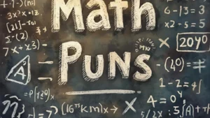 Read more about the article 200+ Best Math Puns Ever Calculated for 2026